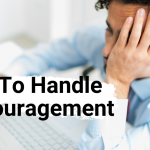 How to Handle Discouragement