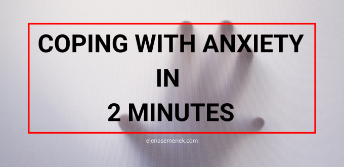 Coping with Anxiety in 2 minutes