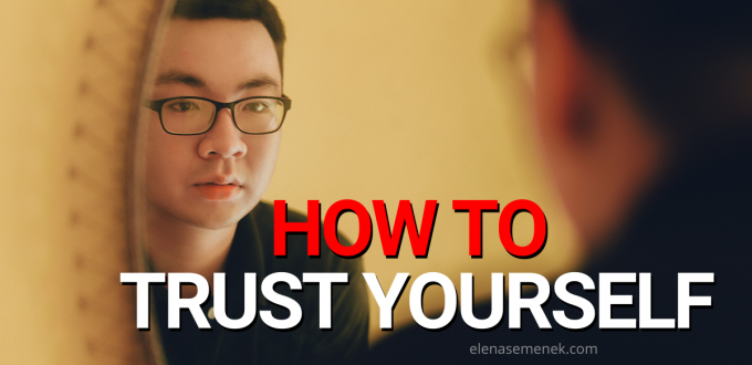 How to Trust Yourself - Elena Semenek (1)