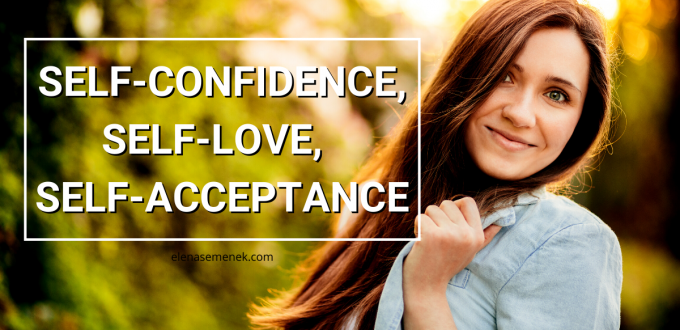 Self-Confidence, Self-Love and Self-Acceptance